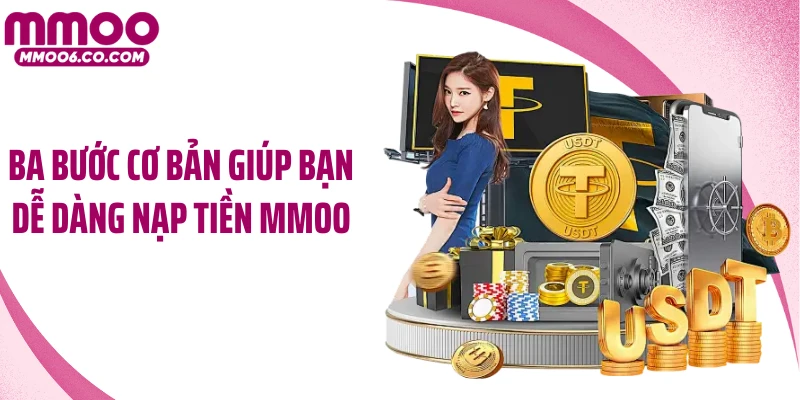 Ba bước cơ bản giúp bạn dễ dàng nạp tiền MMOO