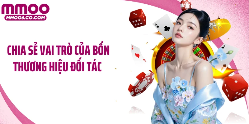 Chia sẻ vai trò của bốn thương hiệu đối tác 