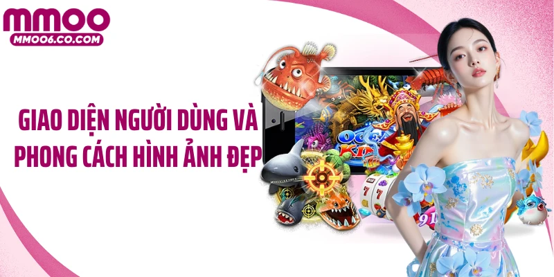 Giao diện người dùng và phong cách hình ảnh đẹp