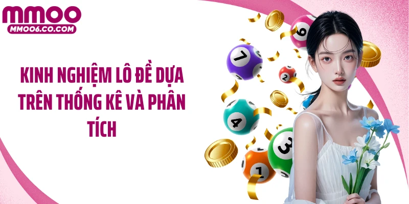 Kinh nghiệm lô đề dựa trên thống kê và phân tích