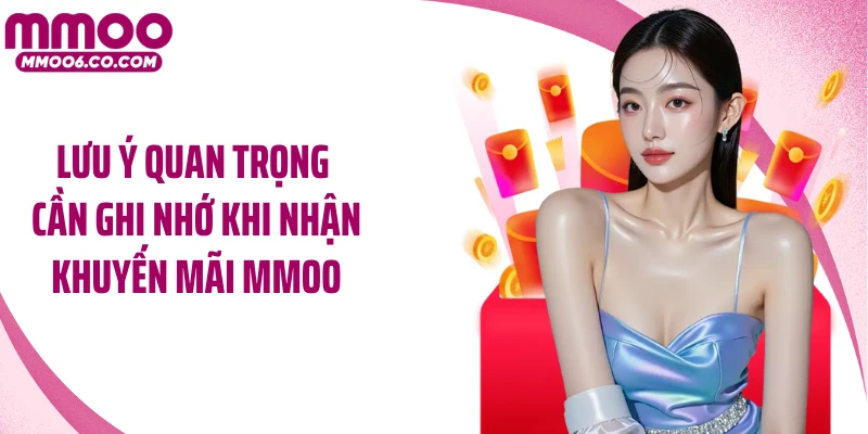Lưu ý quan trọng cần ghi nhớ khi nhận khuyến mãi MMOO