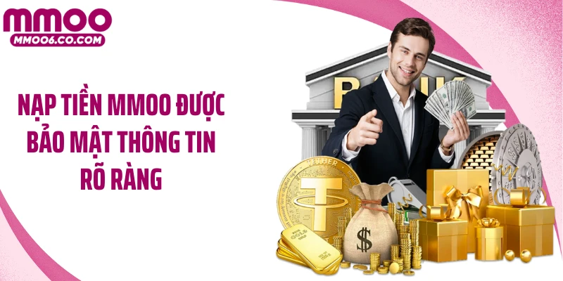 Nạp tiền MMOO được bảo mật thông tin rõ ràng 