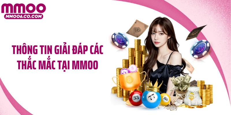Thông tin giải đáp các thắc mắc tại MMOO