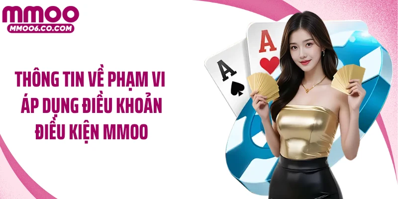 Thông tin về phạm vi áp dụng điều khoản điều kiện MMOO